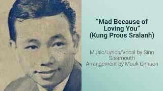 “Mad Because of Loving You Kung Prous Sralanh by Sinn Sisamouth w English Translation Khmer Song