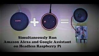 Simultaneously Run Amazon Alexa and Google Assistant SDK on Raspberry Pi