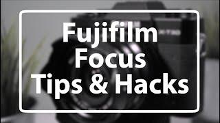 Fujifilm Focus - Tips Tricks and Hacks - no ads no interruptions