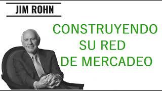 JIM ROHN EN ESPAÑOL  CONSTRUYENDO SU RED DE MERCADEO