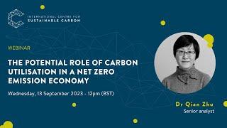 The potential role of carbon utilisation in a net zero emission economy  ICSC Webinars