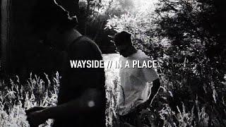 WAYSIDE - In A Place Official Music Video