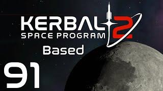 Kerbal Space Program 2  Based  Episode 91