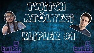 Twitch Atölyesi HAFTANIN KLİPLERİ #1 DEPREM OLUYO LA