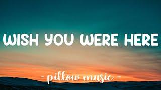 Wish You Were Here - Avril Lavigne Lyrics 