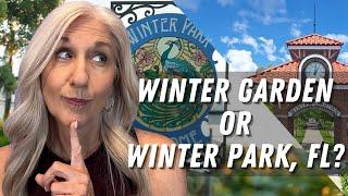 Winter Park VS. Winter Garden FL Which is the BETTER Area in Greater Orlando?