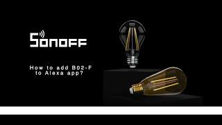 How to add & connect the Sonoff Smart bulb to Alexa