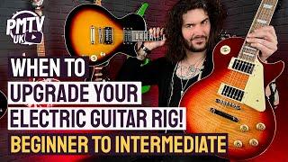 When To Upgrade Your Guitar Rig From Beginner To Intermediate