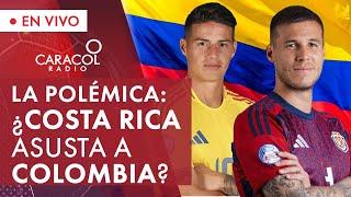 La Polémica ¿Costa Rica asusta a Colombia?