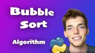 Bubble Sort Algorithm Explained Full Code Included - Python Algorithms Series for Beginners