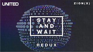 Stay and Wait - Redux  Hillsong UNITED