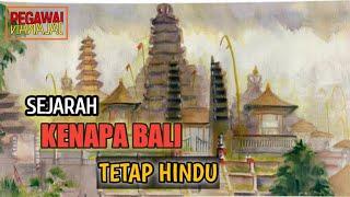 INILAH SEJARAHNYA MENGAPA BALI TETAP HINDU SAMPAI SEKARANG