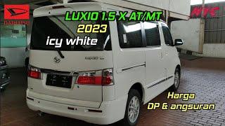 Daihatsu LUXIO 2023 Baru 1.5 X   Harga DP & Angsuran LUXIO X AT  MT matic  manual warna putih