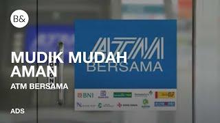 MUDIK MUDAH AMAN  ATM Bersama  Ads  B&wtf