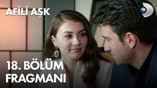 Afili Aşk 18. Bölüm Fragmanı