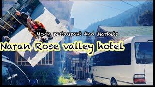 Naran Rose Valley Hotel  Naraz Market  Pak Tour Vlog  #Dilsekarachi