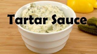 How to make Tartar Sauce from Scratch