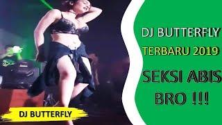 DJ Butterfly Terbaru 2019 Seksi Abis Bro Mantuul Banget 