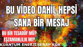 BU VİDEO DAHİL HEPSİ SANA BİR MESAJ BU BİR TESADÜF MÜ ?EŞZAMANLILIK MI?