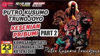 #LiVE Jaranan PUTRO KUSUMO TRUNOJOYO Terbaru hari ini  23-5-2024  Wisata Goa Selomangleng Kediri