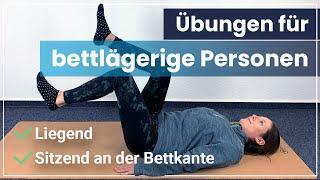 Übungen für Bettlägerige -  Sanfte Gymnastik für die Mobilisierung Deines gesamten Körpers