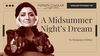 Pervin Chakar - A Midsummer Night’s Dream by Benjamin Britten