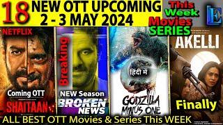 Shaitaan OTT Release This Week 3-MAY 2024 l Akelli Zwigato Godzilla Minus one hindi ott release