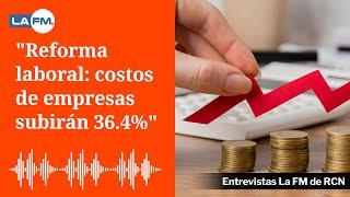 “La reforma laboral aumentaría el costo de las empresas en un 36.4%” Cristian Stapper