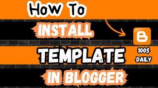 How to Upload a Theme in Blogger  How to Upload Custom Theme in Blogger Part - 5