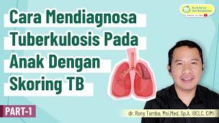 Cara Mendiagnosa Tuberkulosis Pada Anak Dengan Skoring TB - dr.Rony TambaSp.A