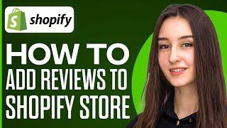 How To Add Reviews To Your Shopify Store 2024