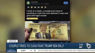 Fact or Fiction Couple tries to cash plastic $5000 bill featuring Trump?