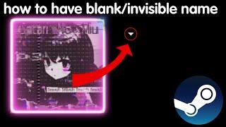 how to have a blankinvisible name on steam working for 2024