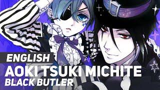 Black Butler - Aoki Tsuki Michite Ending  ENGLISH ver  AmaLee