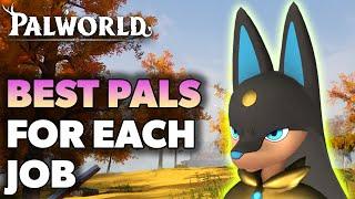 Best Pals For Each Job In Palworld Full List