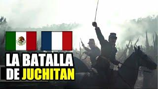 La Batalla de JUCHITÁN - La Mayor Derrota de los Zuavos en México - Segunda intervención Francesa