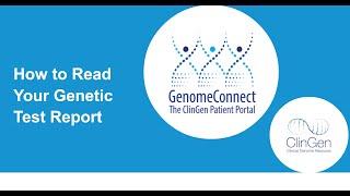 GenomeConnect Webinar How to Read a Genetic Testing Report