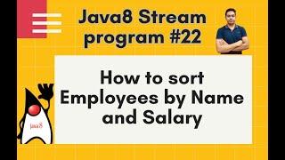 Java8 Streams Interview Question-22-How to sort Employees by Name and Salary using stream-by Naren