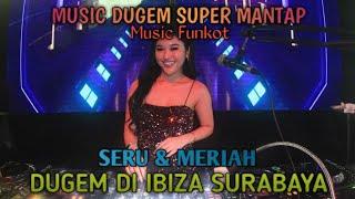 HOUSE MUSIC FUNKOT  MOMEN PARTY SPESIAL IBIZA SURABAYA