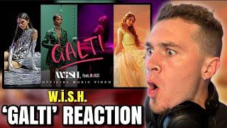 ITS HERE W.i.S.H. - Galti ft. MxRZI Official Music Video REACTION