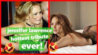 Jennifer Lawrence  Hottest Tribute Ever