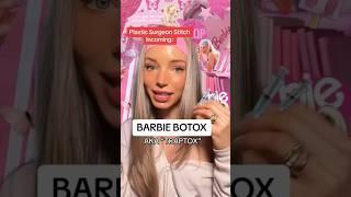 What Is Barbie Botox? 