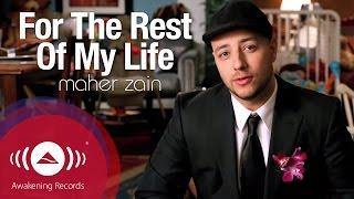 Maher Zain - For The Rest Of My Life  Official Music Video