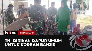 Bantu Warga Terdampak Banjir di Jambi TNI Bangun Dapur Umum  Kabar Siang tvOne