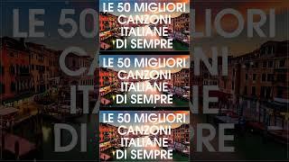 Le 50 Migliori Canzoni Italiane Di Sempre - Canzoni più belle di tutti i tempi - Italienische Musik