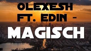 Olexesh ft. Edin - MAGISCH lyrics