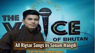 The Voice Of Bhutan Rigsar Songs by Sonam Wangdi All in One Video