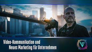 Video-Kommunikation und Neues Marketing für Unternehmen