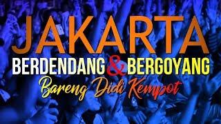 JAKARTA Berdendang & Bergoyang Bareng DIDI KEMPOT