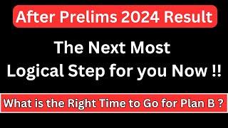 The Next Most Logical Step for you now after Prelims 2024 Result.